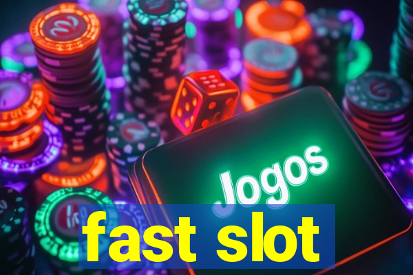 fast slot