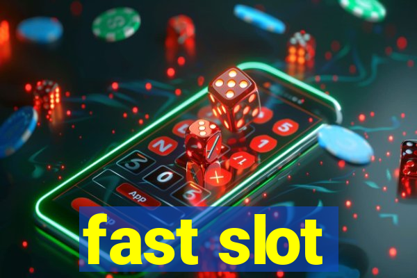 fast slot