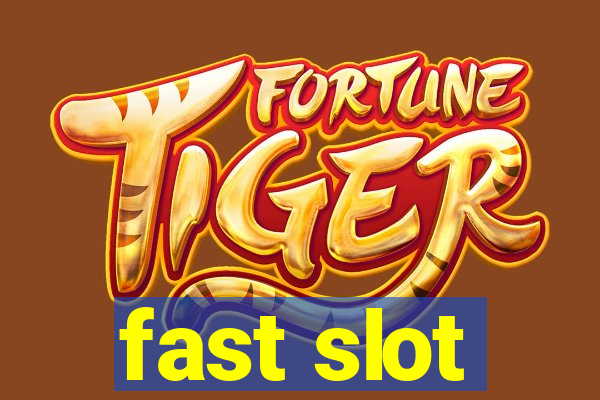 fast slot