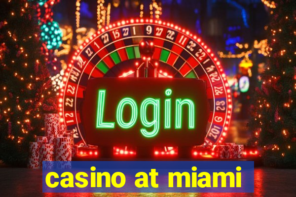 casino at miami