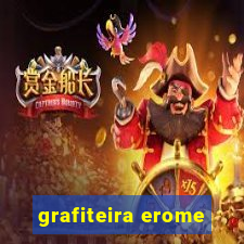 grafiteira erome