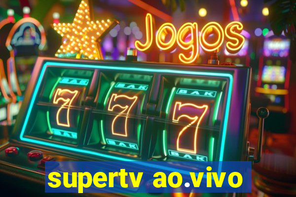 supertv ao.vivo