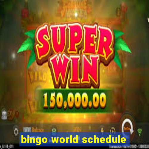 bingo world schedule