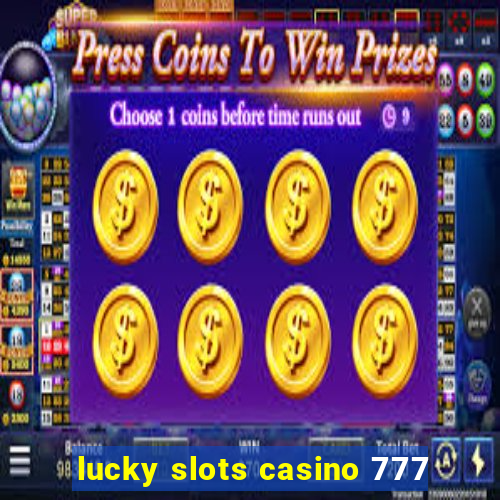 lucky slots casino 777