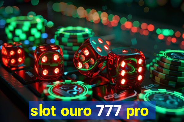 slot ouro 777 pro