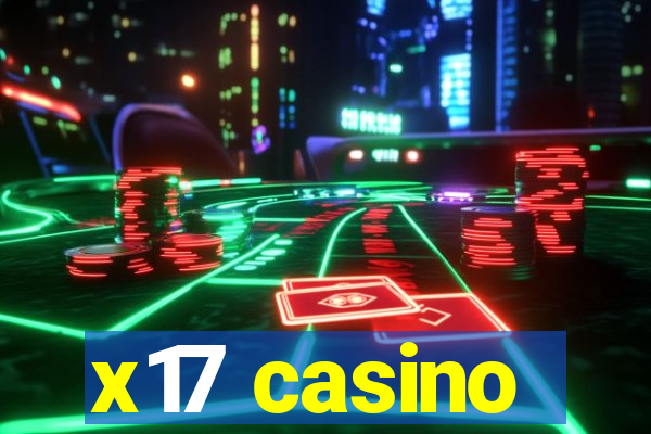 x17 casino