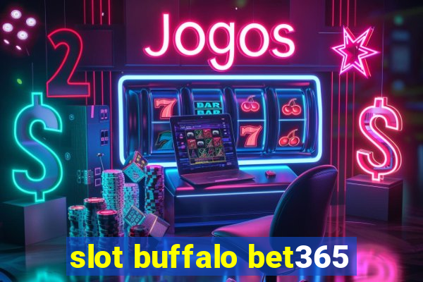 slot buffalo bet365