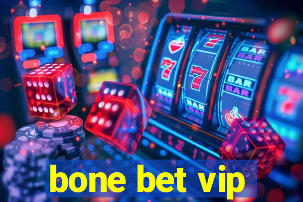 bone bet vip