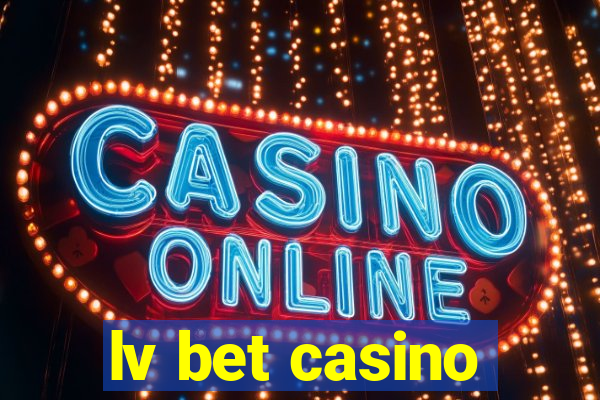 lv bet casino