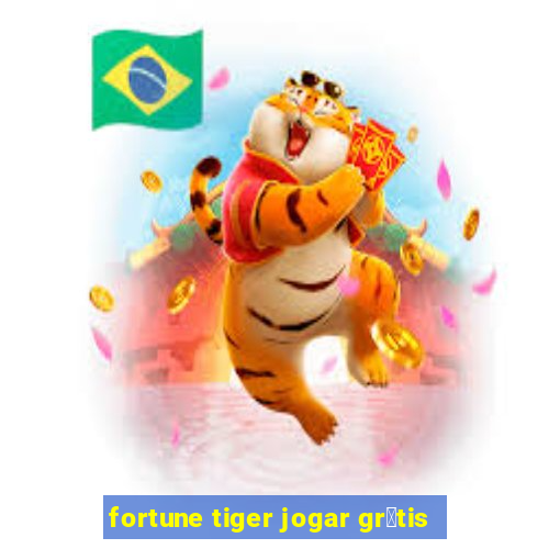 fortune tiger jogar gr谩tis