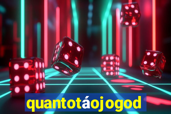 quantotáojogodo