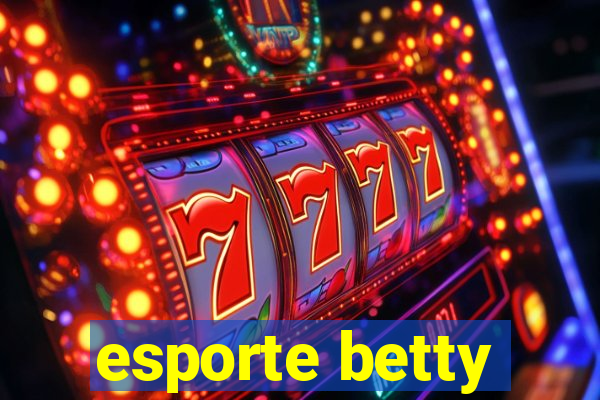 esporte betty