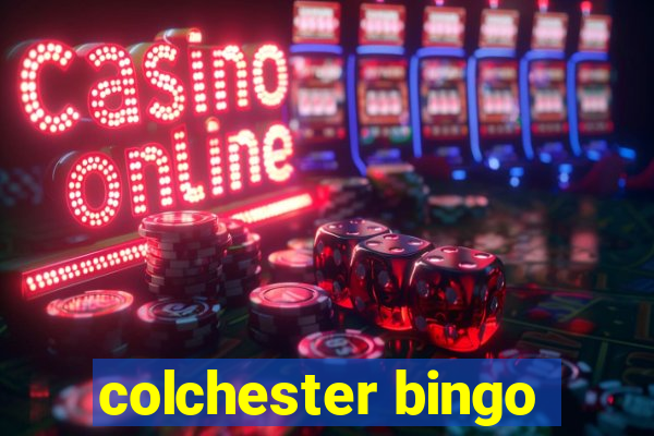 colchester bingo