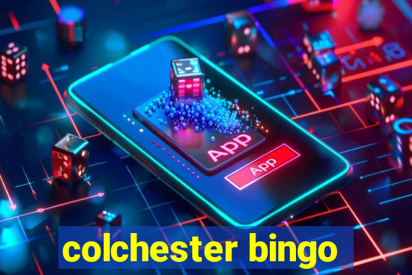 colchester bingo