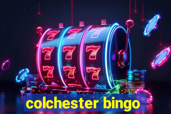 colchester bingo