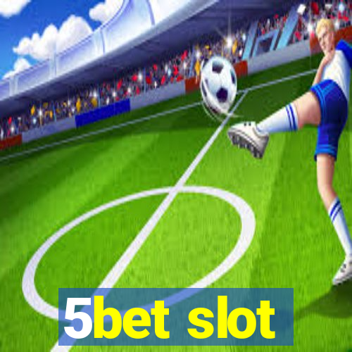 5bet slot