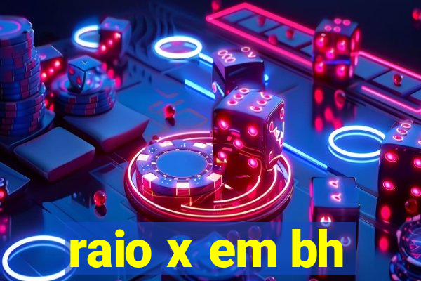 raio x em bh