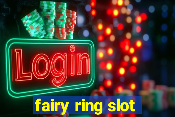 fairy ring slot