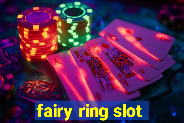 fairy ring slot