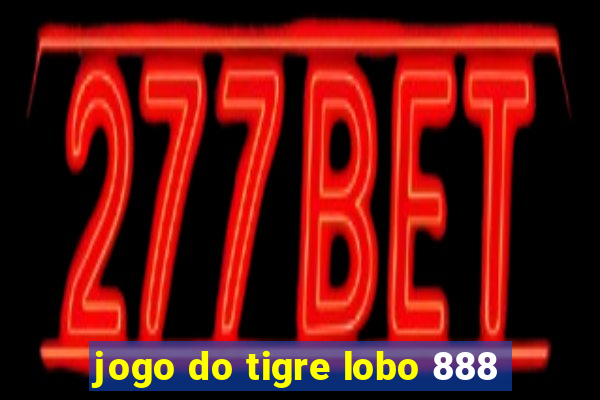 jogo do tigre lobo 888