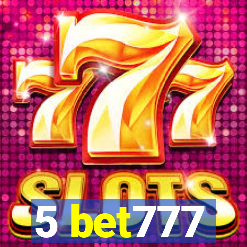 5 bet777