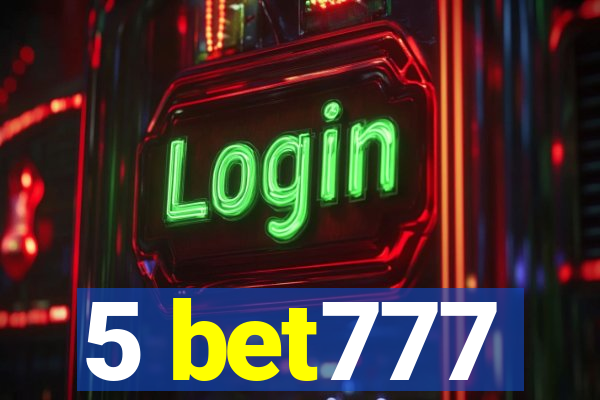 5 bet777