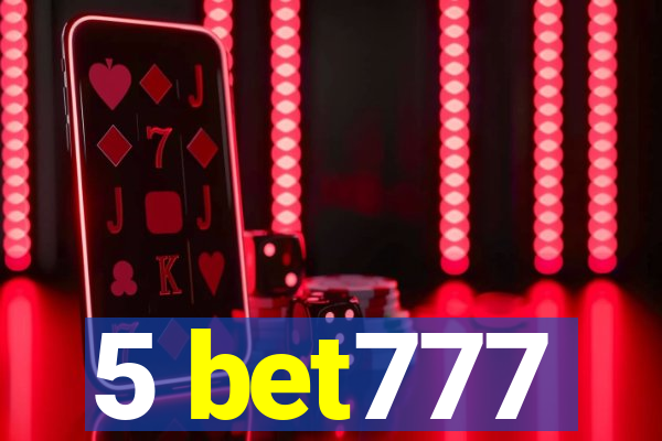 5 bet777