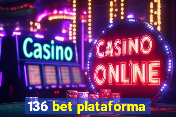 136 bet plataforma