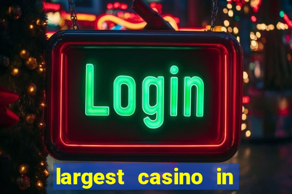 largest casino in the usa