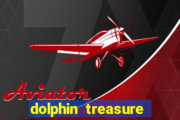 dolphin treasure slot machine free play