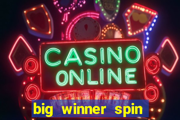 big winner spin and win