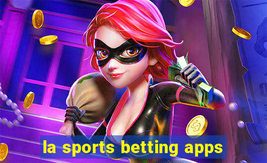 la sports betting apps