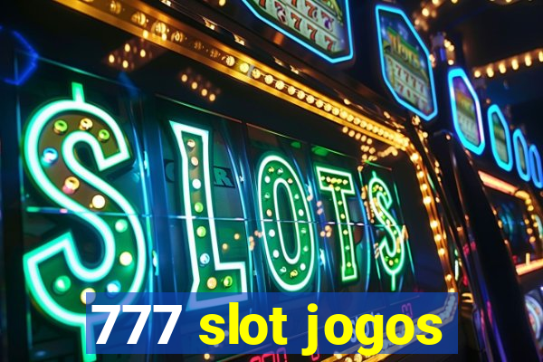 777 slot jogos