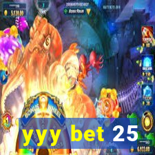 yyy bet 25