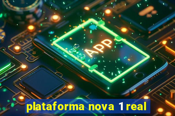 plataforma nova 1 real