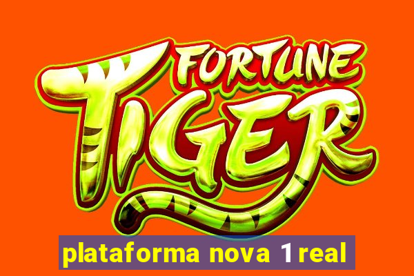 plataforma nova 1 real