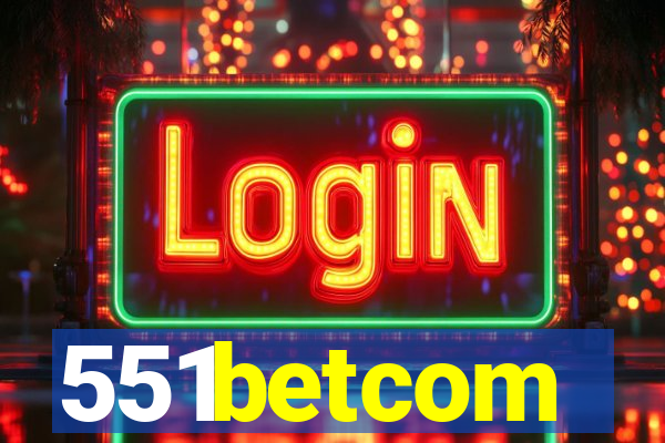 551betcom