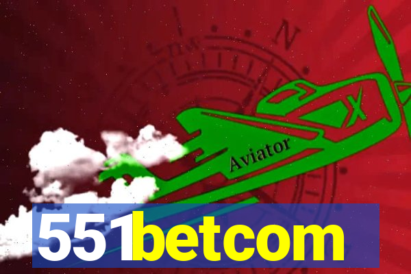 551betcom