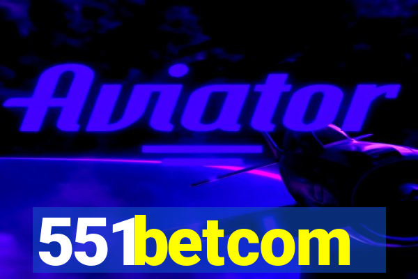 551betcom