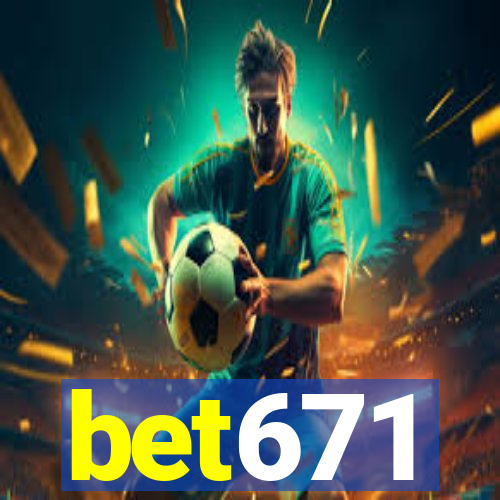 bet671