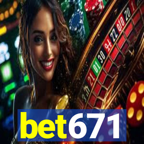 bet671