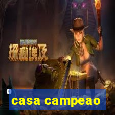 casa campeao