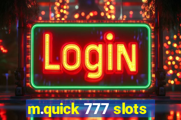 m.quick 777 slots