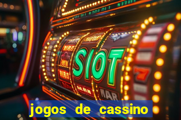 jogos de cassino que da bonus no cadastro