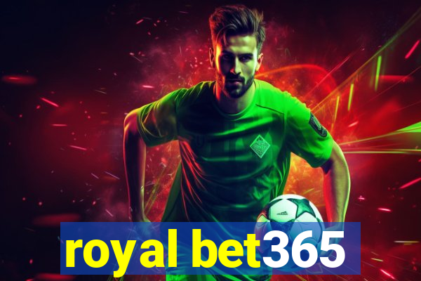 royal bet365