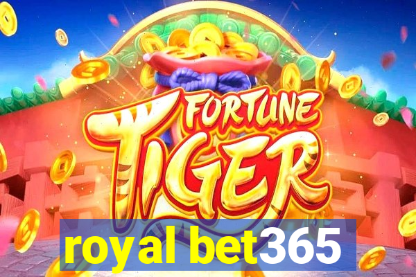 royal bet365