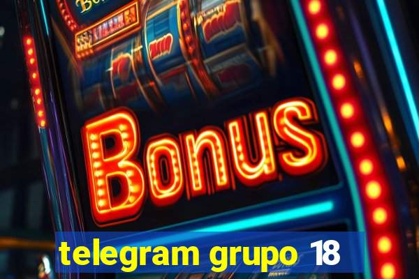 telegram grupo 18