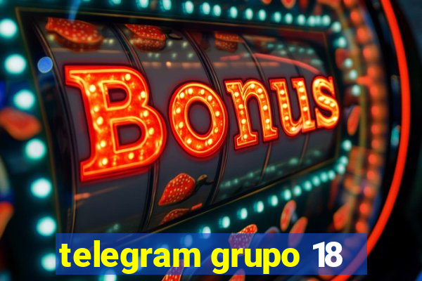 telegram grupo 18