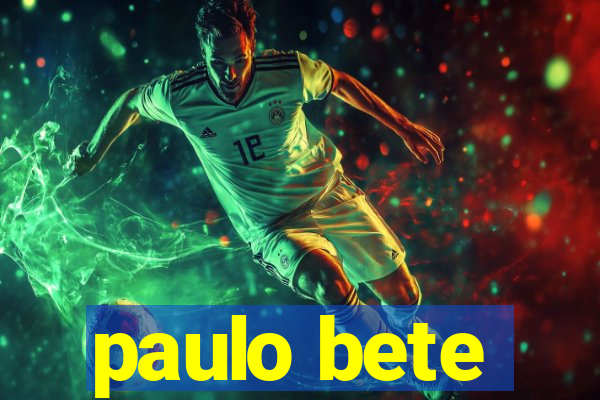 paulo bete