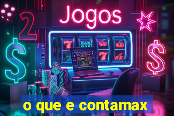 o que e contamax